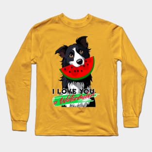 I Love You a Watermelon Long Sleeve T-Shirt